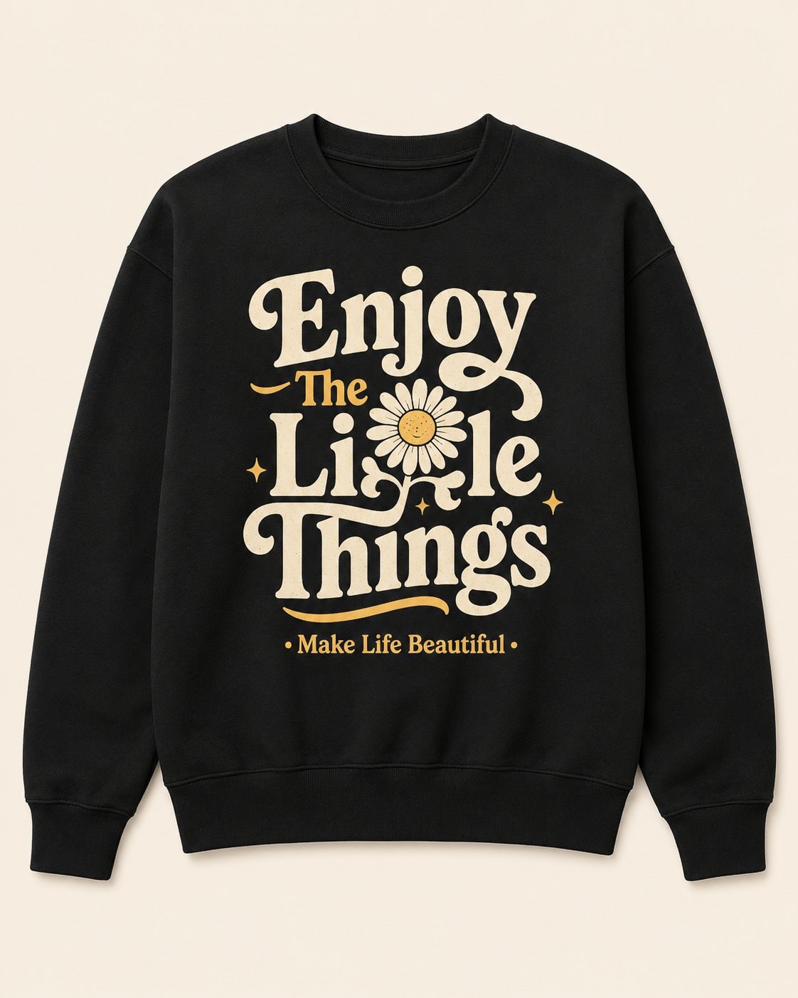 Enjoy The Little Things Sweatshirt